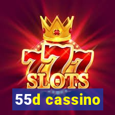 55d cassino